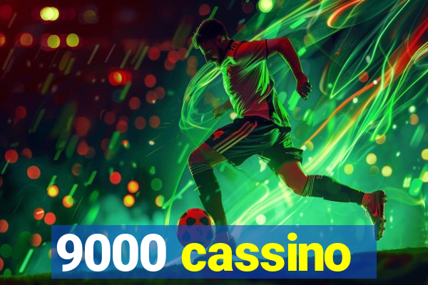 9000 cassino